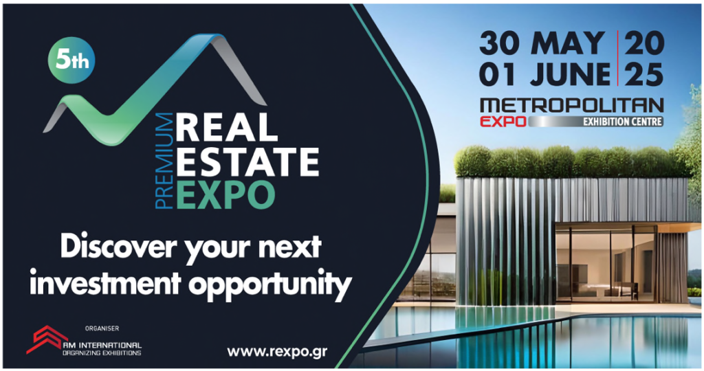 SAVE THE DATE! 5η Premium Real Estate Expo 30 Μαΐου - 1 Ιουνίου στο Metropolitan Expo!