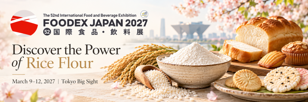 Rice Flour, Reinvented Discover New Food Opportunities in Japan (FOODEX JAPAN 2027)